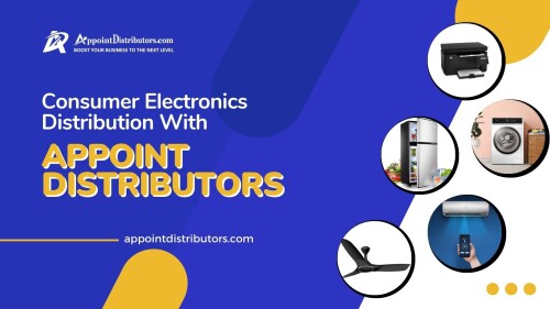 Consumer Electronics Distribution with Appoint Distributors