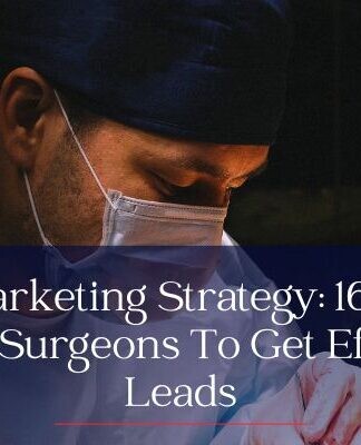 Digital-Marketing-Strategy-16-Tips-For-Plastic-Surgeons-To-Get-Effective-Leads-324x400.jpg
