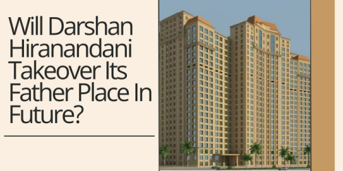Will-Darshan-Hiranandani-Takeover-Its-Father-Place-In-Future.png