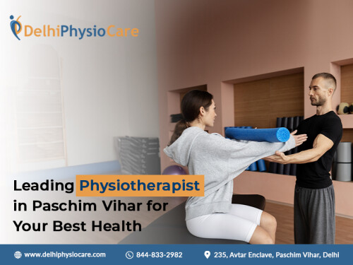 Leading-Physiotherapist-in-Paschim-Vihar-for-Your-Best-Health.jpg