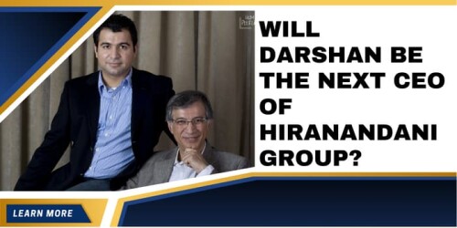 Will Darshan Be The Next CEO of Hiranandani Group