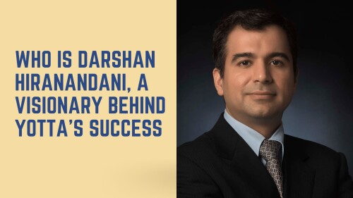 Who-is-Darshan-Hiranandani-a-Visionary-Behind-Yottas-Success.jpg