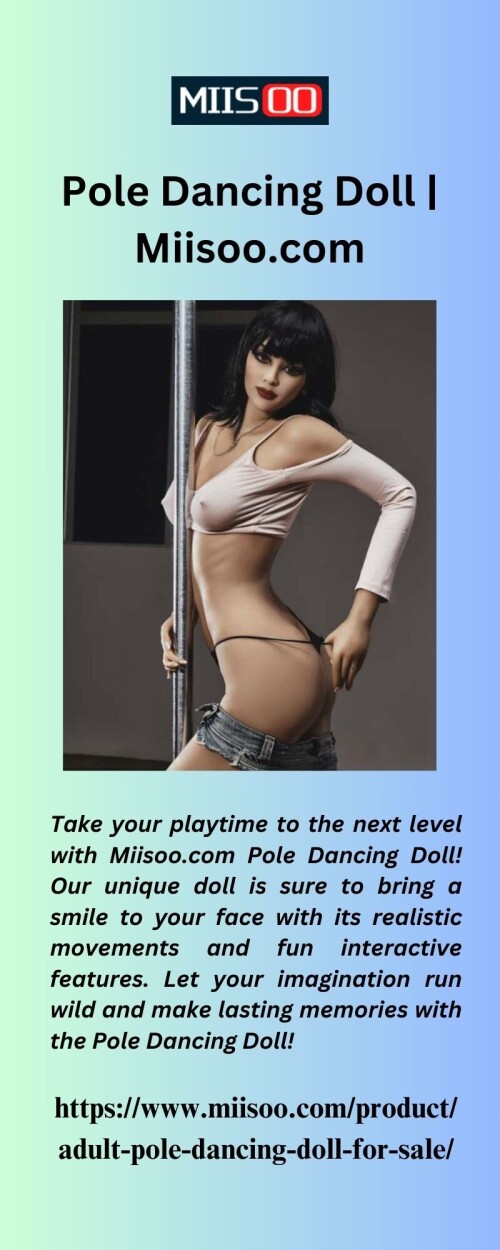 Take your playtime to the next level with Miisoo.com Pole Dancing Doll! Our unique doll is sure to bring a smile to your face with its realistic movements and fun interactive features. Let your imagination run wild and make lasting memories with the Pole Dancing Doll!

https://www.miisoo.com/product/adult-pole-dancing-doll-for-sale/