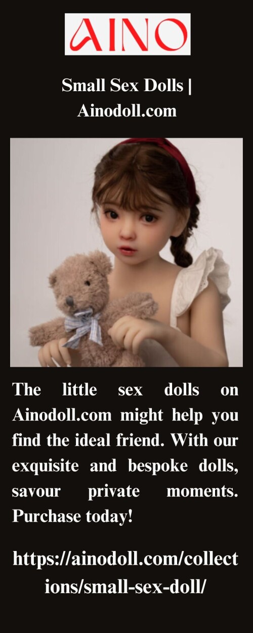The little sex dolls on Ainodoll.com might help you find the ideal friend. With our exquisite and bespoke dolls, savour private moments. Purchase today!

https://ainodoll.com/collections/small-sex-doll/